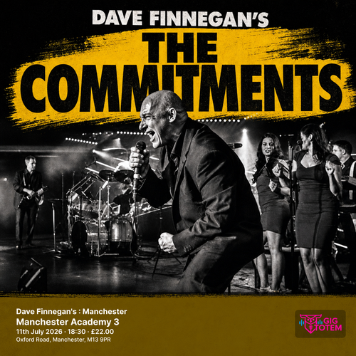 Dave Finnegan's THE COMMITMENTS: Manchester THE COMMITMENTS at Manchester Academy 3 on 11 July 2026 gig poster