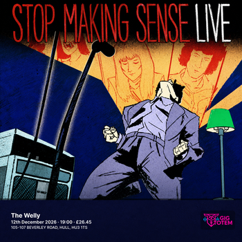 STOP MAKING SENSE LIVE at The Welly on 12 December 2026 gig poster