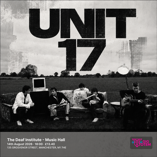 Unit 17 at The Deaf Institute on 14 August 2026 gig poster