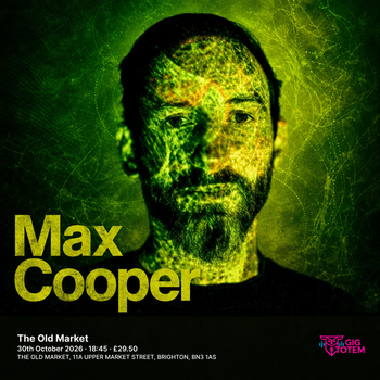 Max Cooper at The Old Market on 30 October 2026 gig poster