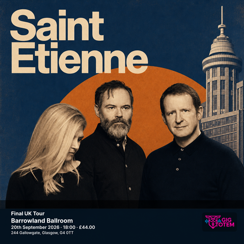 Saint Etienne - Final UK Tour Saint Etienne, The Pastels at Barrowland Ballroom on 20 September 2026 gig poster