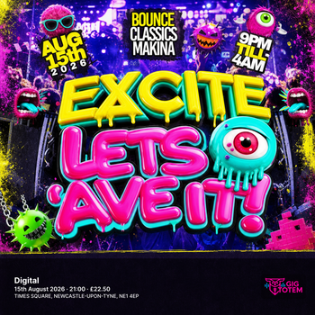 Excite Lets Ave It! at Digital on 15 August 2026 gig poster