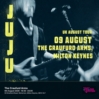 JUJU at The Craufurd Arms on 9 August 2026 gig poster