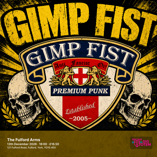 GIMP FIST Indignation Meeting at The Fulford Arms on 13 December 2026 gig poster