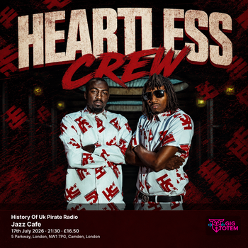 History Of Uk Pirate Radio: Heartless Crew Heartless Crew at Jazz Cafe on 17 July 2026 gig poster