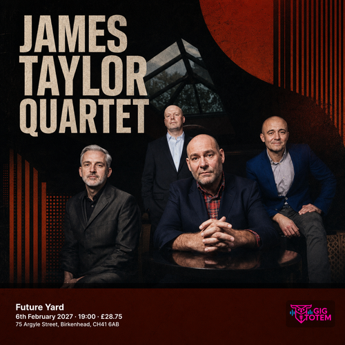 James Taylor Quartet The James Taylor Quartet at Future Yard on 6 February 2027 gig poster