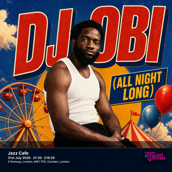DJ Obi (All Night Long) at Jazz Cafe on 31 July 2026 gig poster