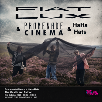 Fiat Lux + Promenade Cinema + HaHa Hats Promenade Cinema, Fiat Lux at The Castle and Falcon on 2 October 2026 gig poster