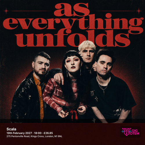 As Everything Unfolds at Scala on 19 February 2027 gig poster