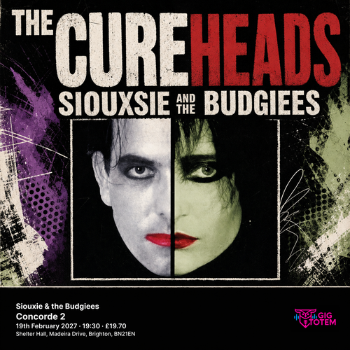 The CureHeads + Siouxie & the Budgiees The Cureheads at Concorde 2 on 19 February 2027 gig poster