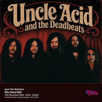Uncle Acid and the deadbeats plus The Wytches The Wytches, Uncle Acid and the Deadbeats at KKs Steel Mill on 19 November 2026 gig poster