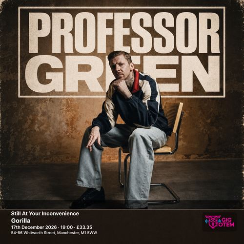 Professor Green - Still At Your Inconvenience Professor Green at Gorilla on 17 December 2026 gig poster