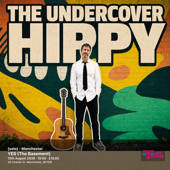 The Undercover Hippy (solo) - Manchester The Undercover Hippy at YES (The Basement) on 15 August 2026 gig poster