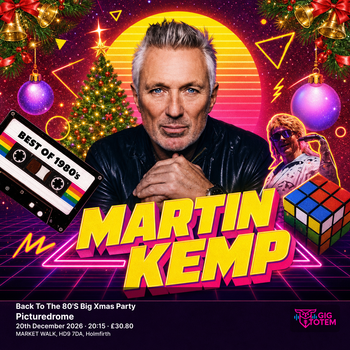 Martin Kemp - Back To The 80'S Big Xmas Party Martin Kemp at Picturedrome on 20 December 2026 gig poster