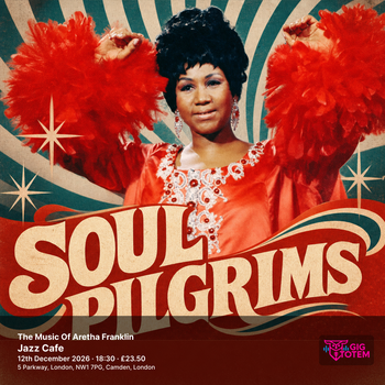 The Music Of Aretha Franklin Lisa Grand, SOUL PILGRIMS at Jazz Cafe on 12 December 2026 gig poster