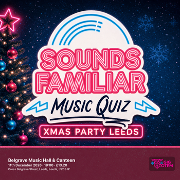 SOUNDS FAMILIAR MUSIC QUIZ - XMAS PARTY LEEDS at Belgrave Music Hall & Canteen on 11 December 2026 gig poster