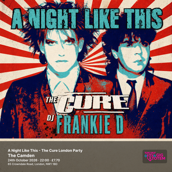 A Night Like This - The Cure London Party Frankie D, Carl Darkade at The Camden on 24 October 2026 gig poster