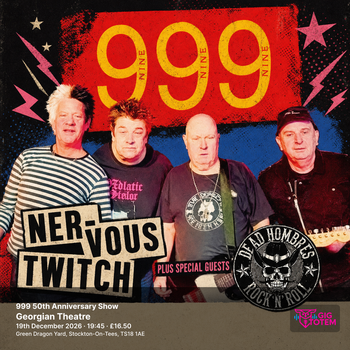 999 50th Anniversary Show Nervous Twitch, Dead Hombres at The Georgian Theatre on 19 December 2026 gig poster