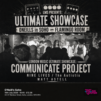 London Music Ultimate Showcase:Communicate Project at O'Neill's on 16 July 2026 gig poster