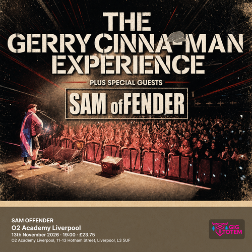 THE GERRY CINNA-MAN EXPERIENCE + SAM OFFENDER THE GERRY CINNA-MAN EXPERIENCE, Sam Offender - Sam Fender Tribute at O2 Academy Liverpool on 13 November 2026 gig poster