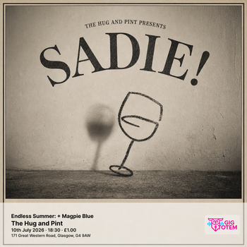 Endless Summer: Sadie! + Magpie Blue Sadie, Magpie Blue at The Hug and Pint on 10 July 2026 gig poster