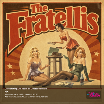 The Fratellis - Celebrating 20 Years of Costello Music The Fratellis, The Gulps at NX on 27 February 2027 gig poster
