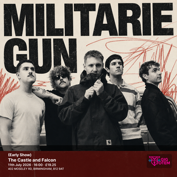Militarie Gun (Early Show) Militarie Gun at The Castle and Falcon on 11 July 2026 gig poster