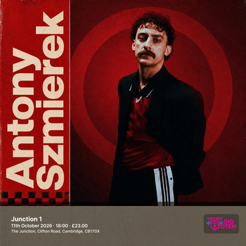 Antony Szmierek at Junction 1 on 11 October 2026 gig poster