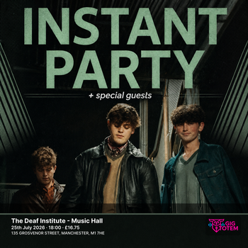 INSTANT PARTY at The Deaf Institute on 25 July 2026 gig poster