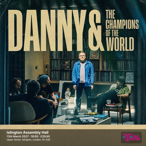 Danny & The Champions Of The World at Islington Assembly Hall on 13 March 2027 gig poster