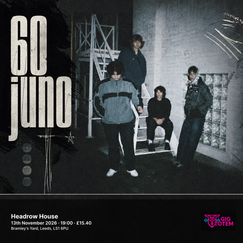 60 juno 60juno at Headrow House on 13 November 2026 gig poster