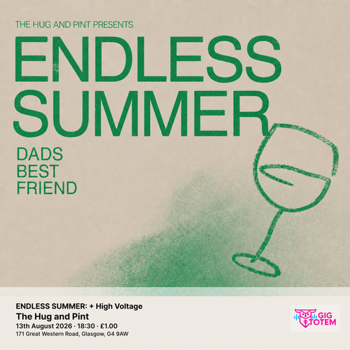 ENDLESS SUMMER: Dads Best Friend + High Voltage High Voltage, Dads Best Friend at The Hug and Pint on 13 August 2026 gig poster