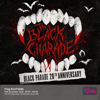 THE BLACK CHARADE - BLACK PARADE 20TH ANNIVERSARY at Frog & Fiddle on 19 December 2026 gig poster