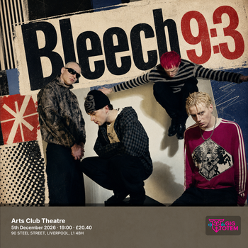 Bleech 9:3 at ARTS CLUB on 5 December 2026 gig poster