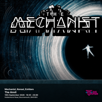 Mechanist, Kensei, Exhilaro The Mechanist at The Anvil on 19 September 2026 gig poster