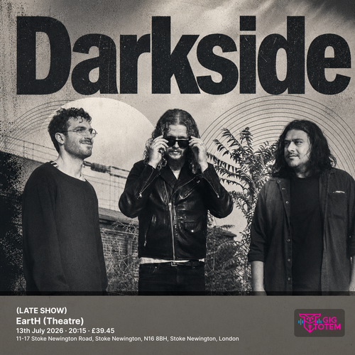 DARKSIDE (EARLY SHOW) Darkside at EartH (Theatre) on 13 July 2026 gig poster