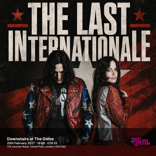 The Last Internationale at Downstairs at The Dome on 25 February 2027 gig poster