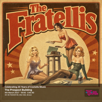 The Fratellis - Celebrating 20 Years of Costello Music The Fratellis, The Gulps at The Prospect Building on 4 March 2027 gig poster