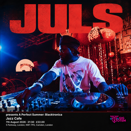 Juls presents A Perfect Summer: Blacktronica Juls at Jazz Cafe on 7 August 2026 gig poster