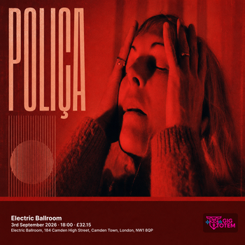 POLIÇA at Electric Ballroom on 3 September 2026 gig poster