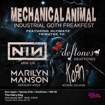Korn Again + Spouky Kids + Deaftones + NIN UK Korn Again (Korn), Spouky Kids (Marilyn Manson) at The Hairy Dog on 23 January 2027 gig poster