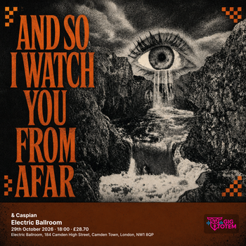 And So I Watch You From Afar & Caspian And So I Watch You From Afar, Caspian at Electric Ballroom on 29 October 2026 gig poster