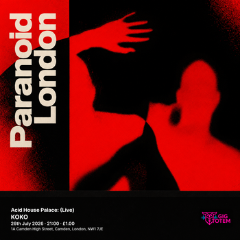 Acid House Palace: Paranoid London (Live) Paranoid London at KOKO on 26 July 2026 gig poster
