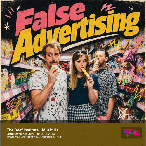 False Advertising at The Deaf Institute on 28 November 2026 gig poster