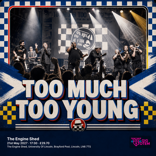 Too Much Too Young at The Engine Shed on 21 May 2027 gig poster