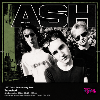 Ash - 1977 30th Anniversary Tour Ash at Tramshed on 4 December 2026 gig poster
