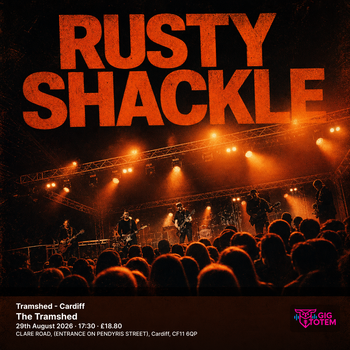 Rusty Shackle - Tramshed - Cardiff Rusty Shackle at The Tramshed on 29 August 2026 gig poster