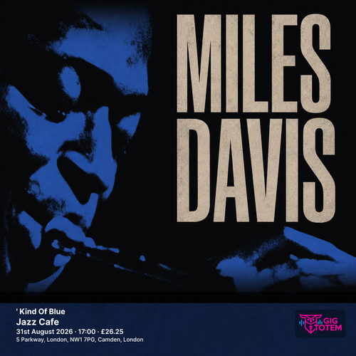 Miles Davis' Kind Of Blue Miles Davis at Jazz Cafe on 31 August 2026 gig poster