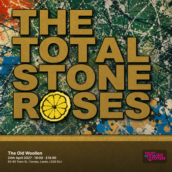 THE TOTAL STONE ROSES at The Old Woollen on 24 April 2027 gig poster