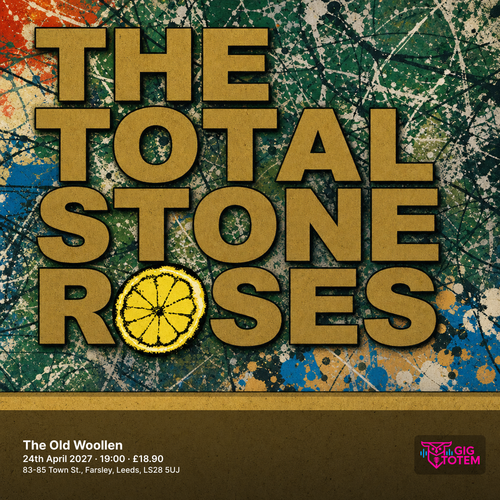 THE TOTAL STONE ROSES at The Old Woollen on 24 April 2027 gig poster